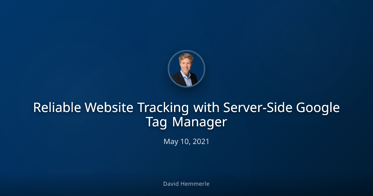 Header image for "Reliable Website Tracking with Server-Side Google Tag Manager"