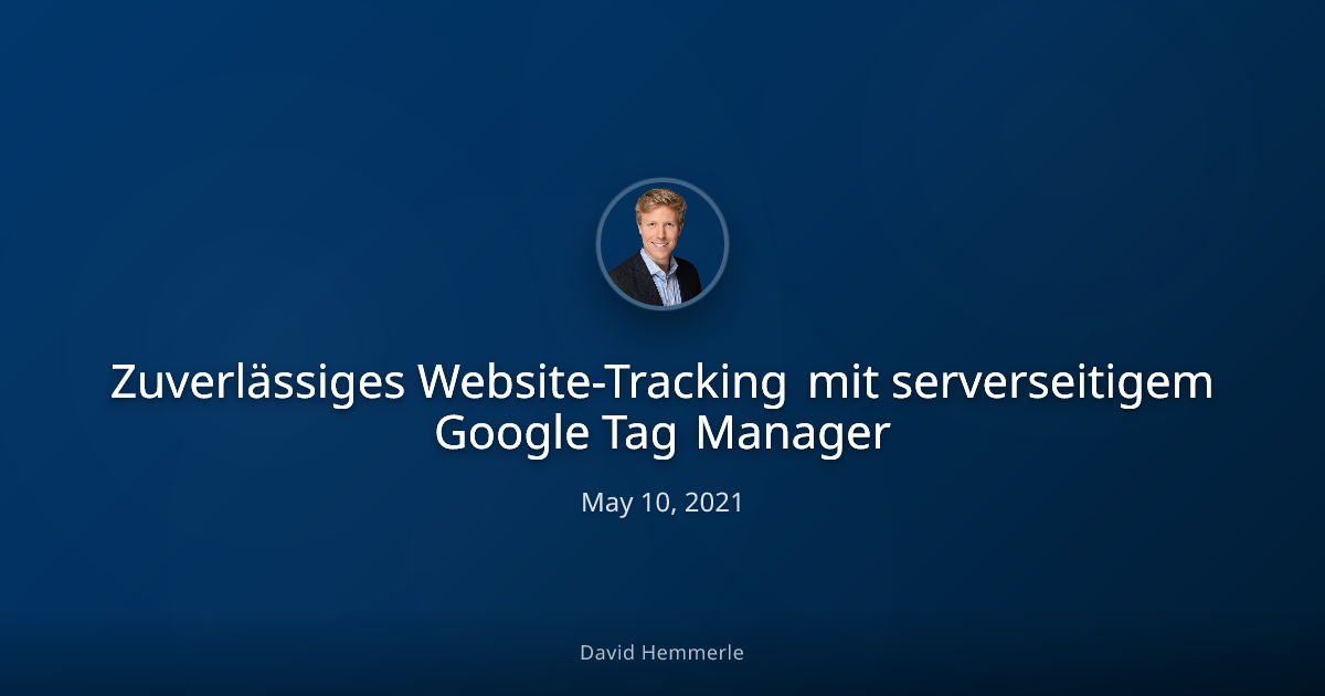 Header image for "Zuverlässiges Website-Tracking mit serverseitigem Google Tag Manager"