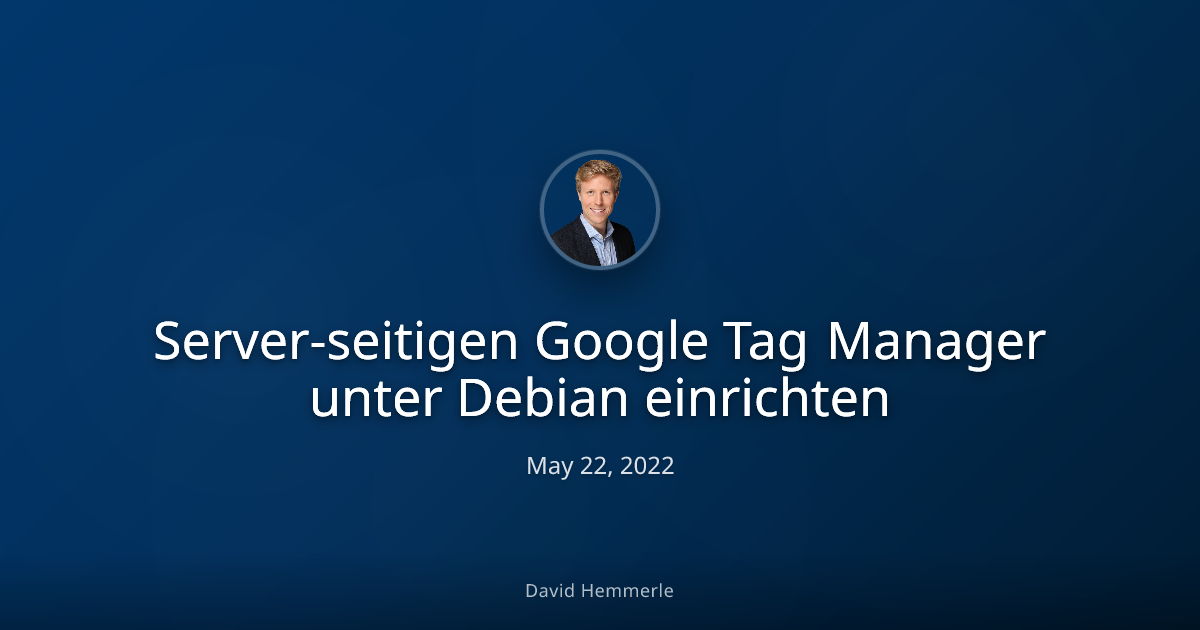 Header image for "Server-seitigen Google Tag Manager unter Debian einrichten"