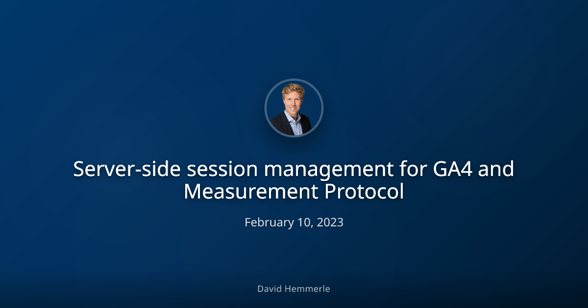 Header image for "Server-side session management for GA4 and Measurement Protocol"